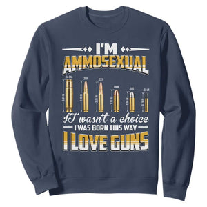 Funny Im Ammosexual Sweatshirt Second Amendment Patriotic Freedom Graphic TS12 Navy Print Your Wear