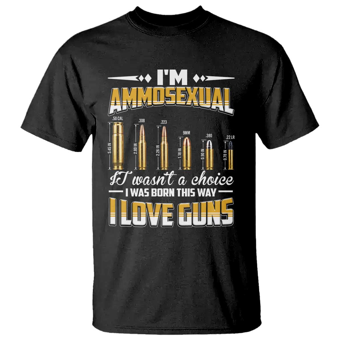 Funny Im Ammosexual T Shirt Second Amendment Patriotic Freedom Graphic TS12 Black Print Your Wear