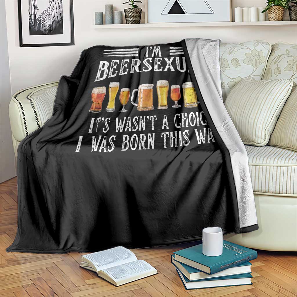 Funny Im Beersexual Throw Blanket Born This Way Beer Lover Graphic TS12 Print Your Wear