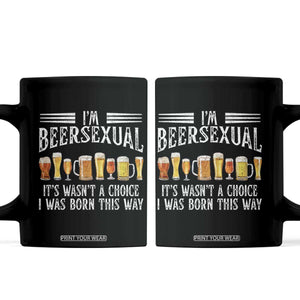 Funny Im Beersexual Coffee Mug Born This Way Beer Lover Graphic TS12 Black Print Your Wear