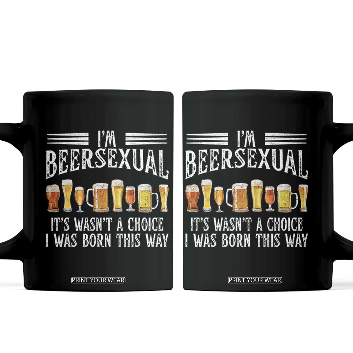 Funny Im Beersexual Coffee Mug Born This Way Beer Lover Graphic TS12 Black Print Your Wear