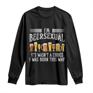 Funny Im Beersexual Long Sleeve Shirt Born This Way Beer Lover Graphic TS12 Black Print Your Wear