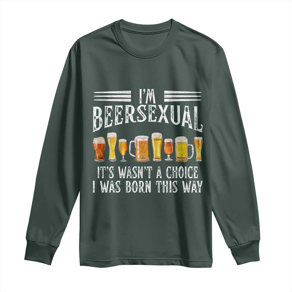 Funny Im Beersexual Long Sleeve Shirt Born This Way Beer Lover Graphic TS12 Dark Forest Green Print Your Wear