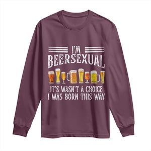 Funny Im Beersexual Long Sleeve Shirt Born This Way Beer Lover Graphic TS12 Maroon Print Your Wear