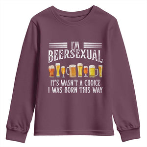Funny Im Beersexual Youth Sweatshirt Born This Way Beer Lover Graphic TS12 Maroon Print Your Wear