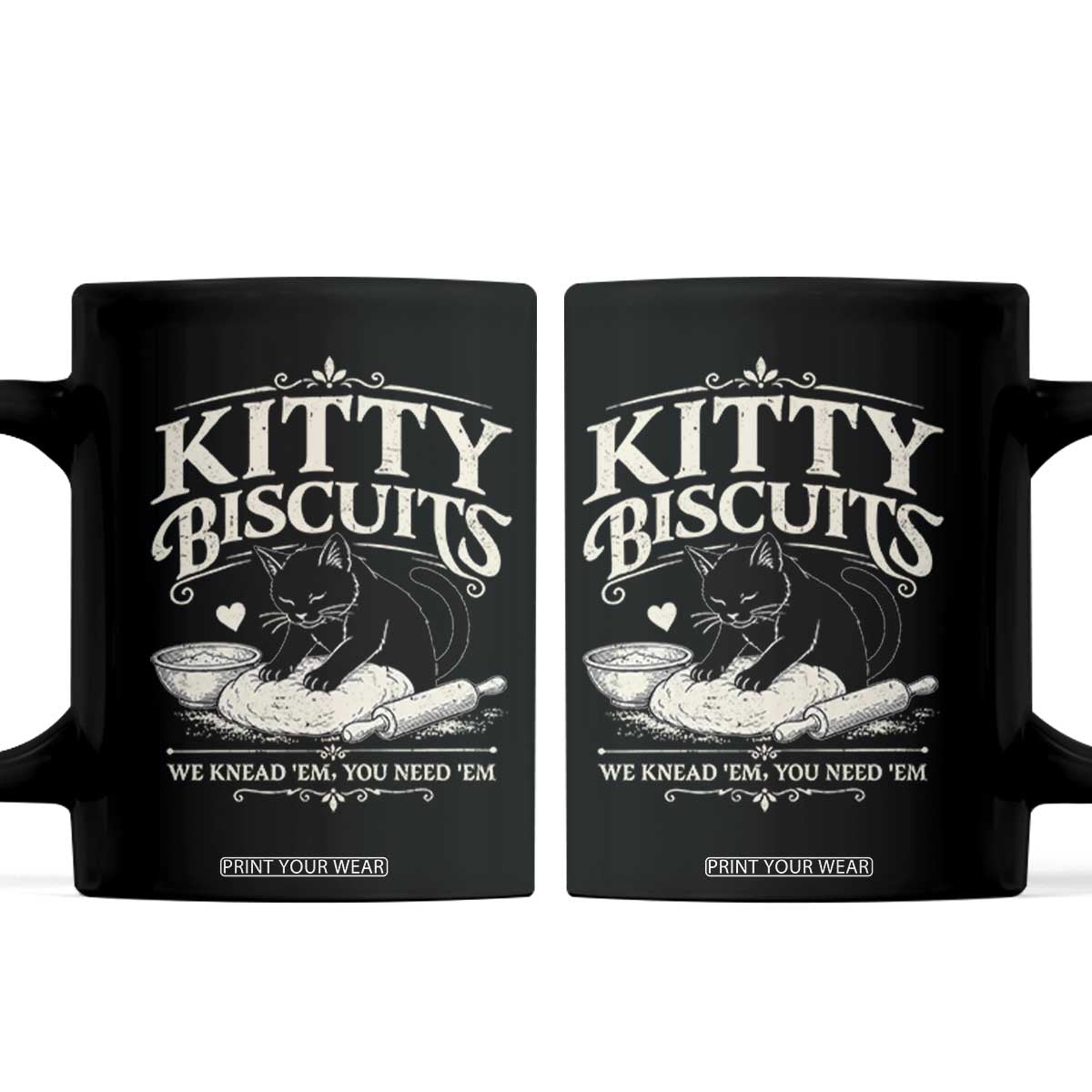 Kitty Biscuits We Knead Em You Need Em Coffee Mug Funny Black Cat Making Biscuits Baking TS12 Black Print Your Wear