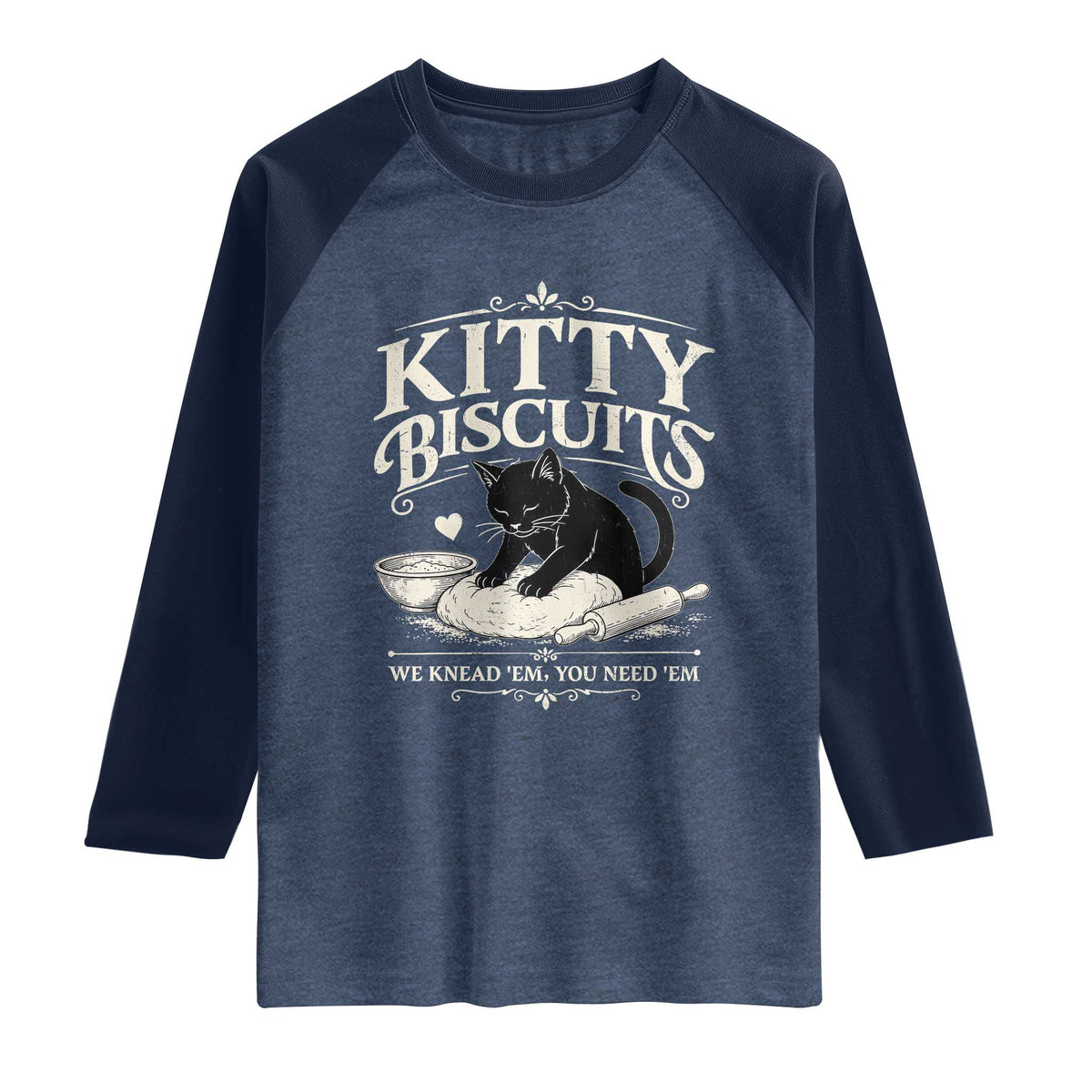Kitty Biscuits We Knead Em You Need Em Raglan Shirt Funny Black Cat Making Biscuits Baking TS12 Heather Denim Navy Print Your Wear