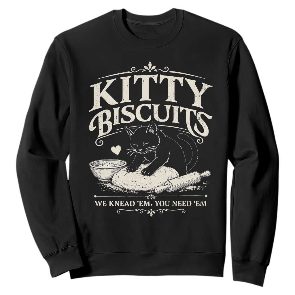 Kitty Biscuits We Knead Em You Need Em Sweatshirt Funny Black Cat Making Biscuits Baking TS12 Black Print Your Wear