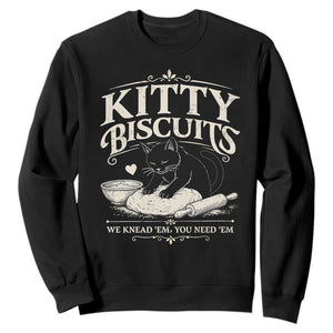 Kitty Biscuits We Knead Em You Need Em Sweatshirt Funny Black Cat Making Biscuits Baking TS12 Black Print Your Wear