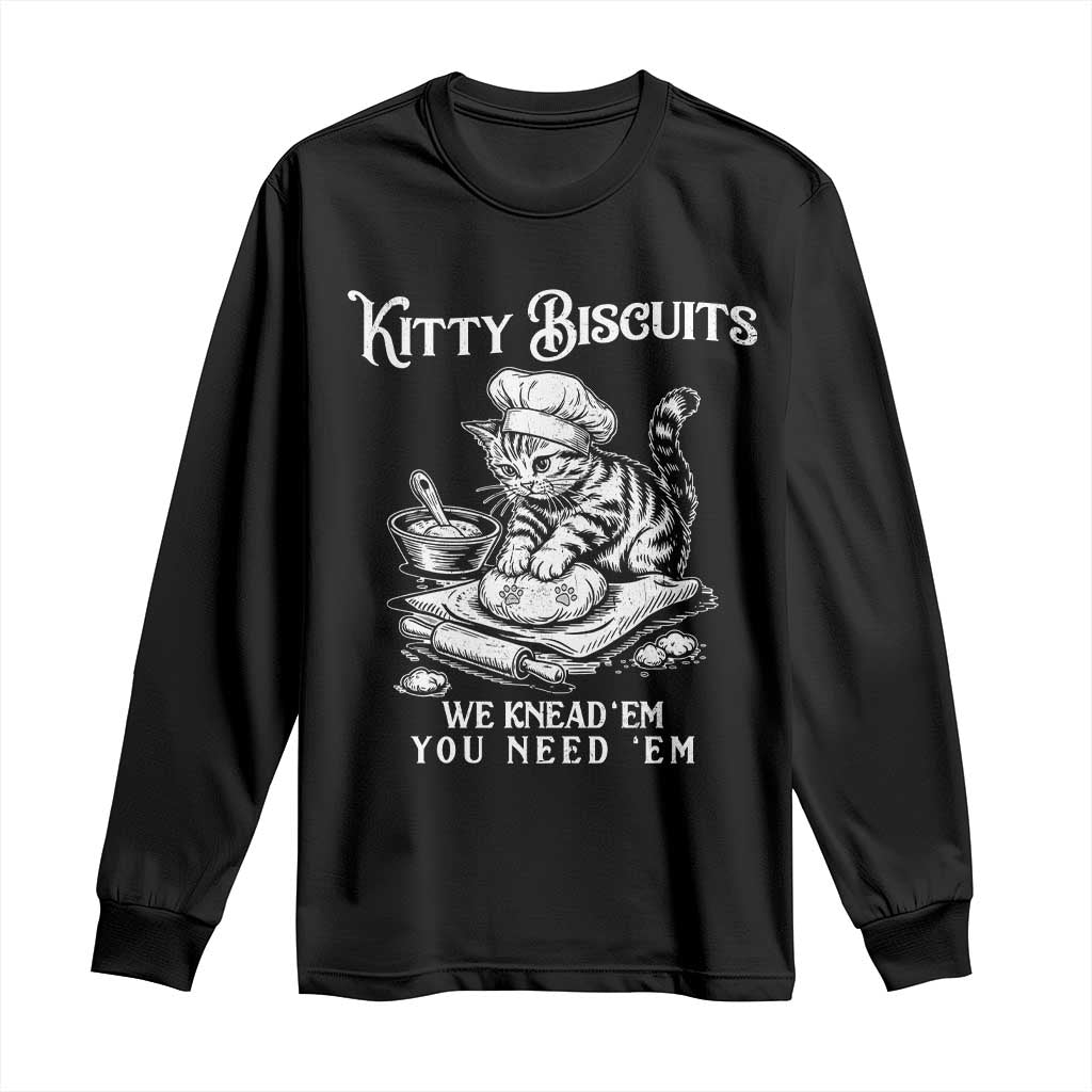 Funny Kitty Biscuits Bakery Long Sleeve Shirt We Knead Em You Need Em TS12 Black Print Your Wear