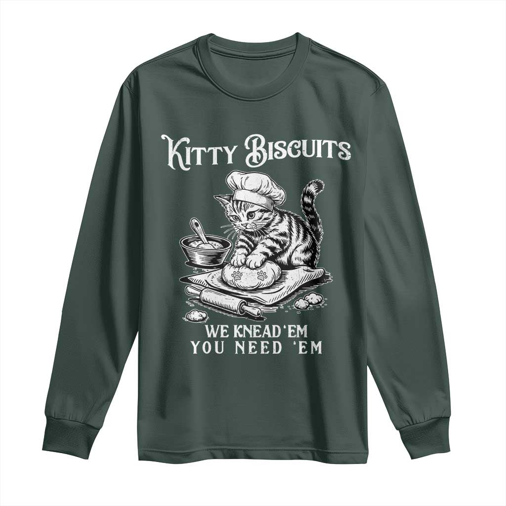 Funny Kitty Biscuits Bakery Long Sleeve Shirt We Knead Em You Need Em TS12 Dark Forest Green Print Your Wear