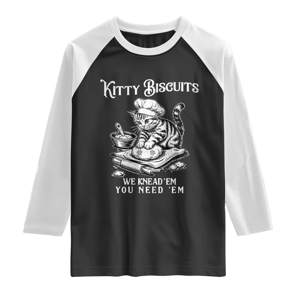 Funny Kitty Biscuits Bakery Raglan Shirt We Knead Em You Need Em TS12 Black White Print Your Wear