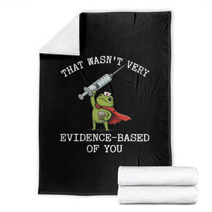 Funny Frog Nurse Meme Throw Blanket That Wasnt Very Evidence Based Of You TS12 Black Print Your Wear