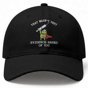 Funny Frog Nurse Meme Baseball Cap That Wasnt Very Evidence Based Of You TS12 Print Your Wear