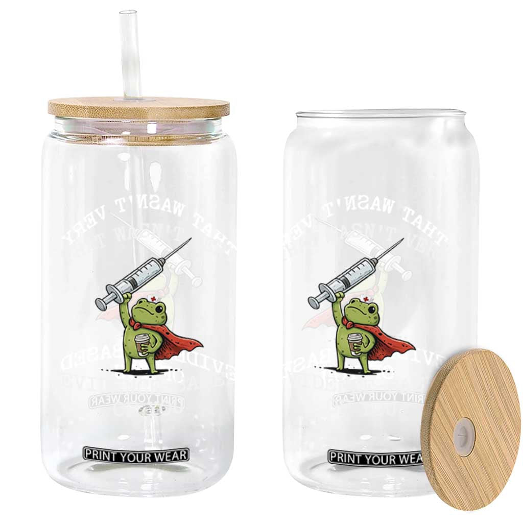 Funny Frog Nurse Meme Glass Can That Wasnt Very Evidence Based Of You TS12 Print Your Wear