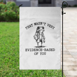 Funny Grumpy Frog Doctor Garden Flag That Wasnt Very Evidence Based Of You TS12 Print Your Wear