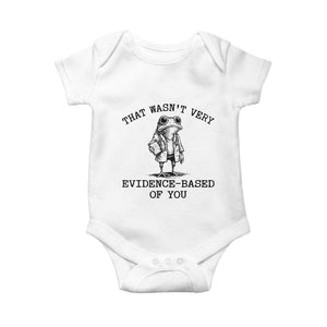 Funny Grumpy Frog Doctor Baby Onesie That Wasnt Very Evidence Based Of You TS12 White Print Your Wear