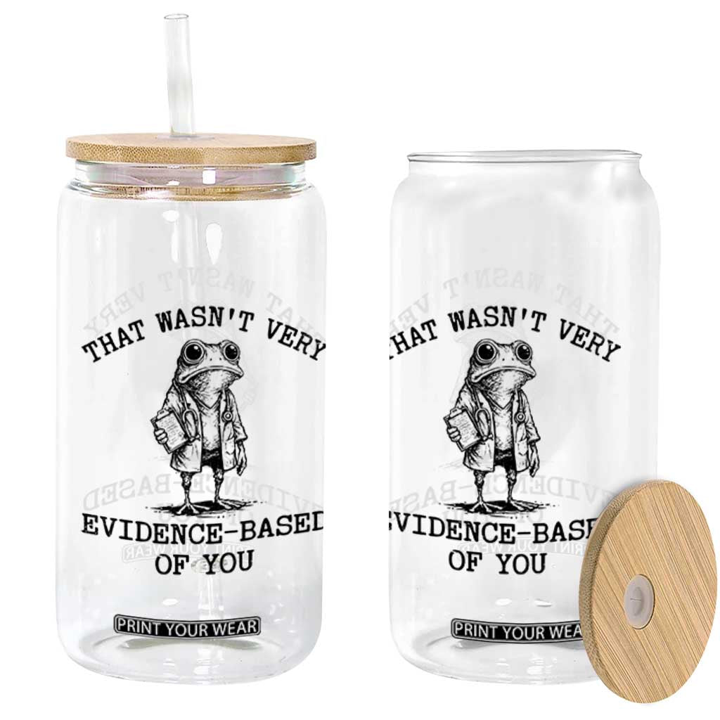 Funny Grumpy Frog Doctor Glass Can That Wasnt Very Evidence Based Of You TS12 Print Your Wear