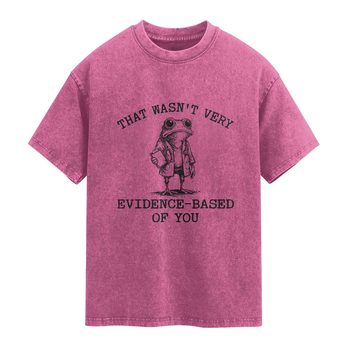 Funny Grumpy Frog Doctor Washed Cotton T-Shirt That Wasnt Very Evidence Based Of You