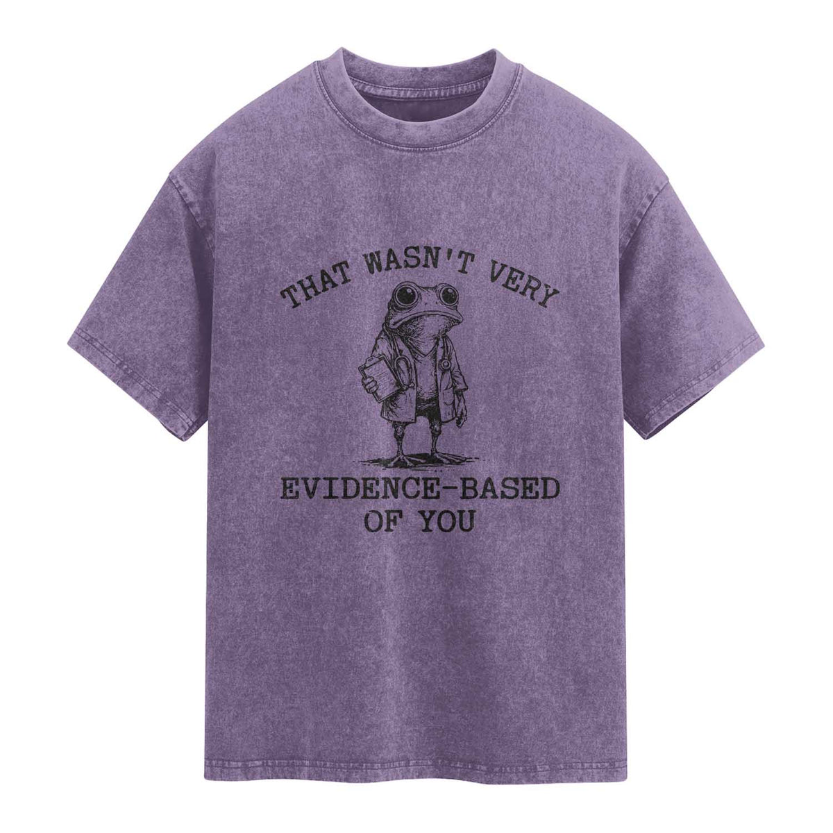 Funny Grumpy Frog Doctor Washed Cotton T-Shirt That Wasnt Very Evidence Based Of You