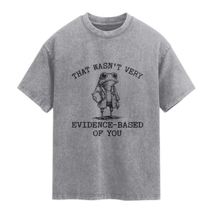 Funny Grumpy Frog Doctor Washed Cotton T-Shirt That Wasnt Very Evidence Based Of You