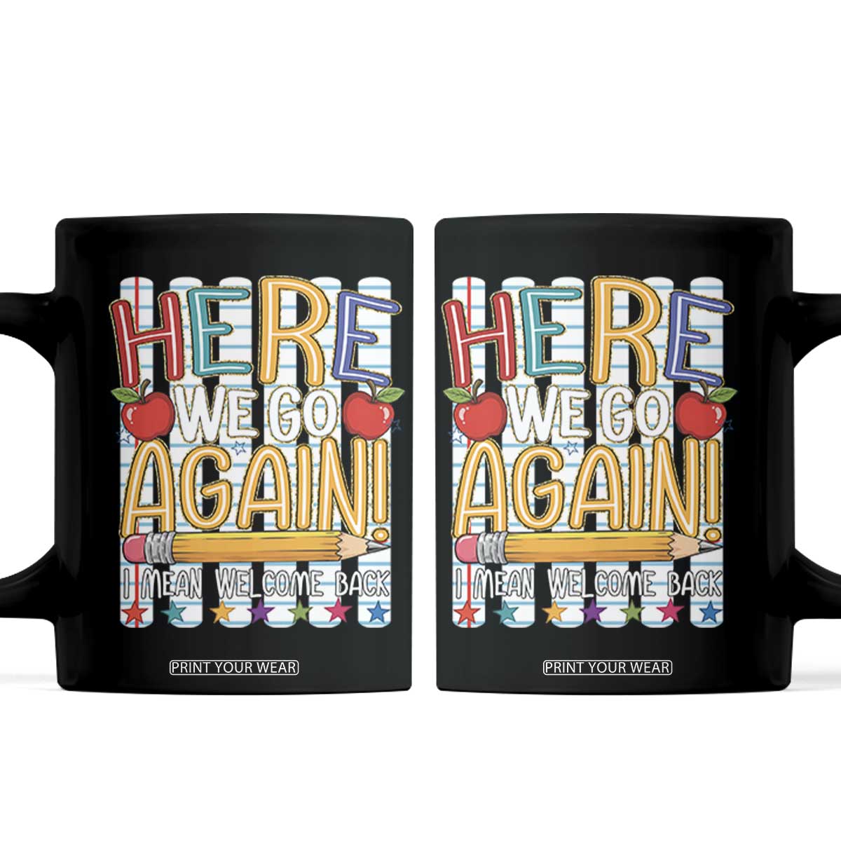 Funny Striped Teacher Back To School Coffee Mug Here We Go Again Welcome Back TS12 Black Print Your Wear