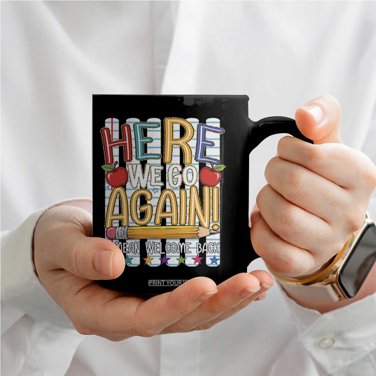 Funny Striped Teacher Back To School Coffee Mug Here We Go Again Welcome Back TS12 Print Your Wear