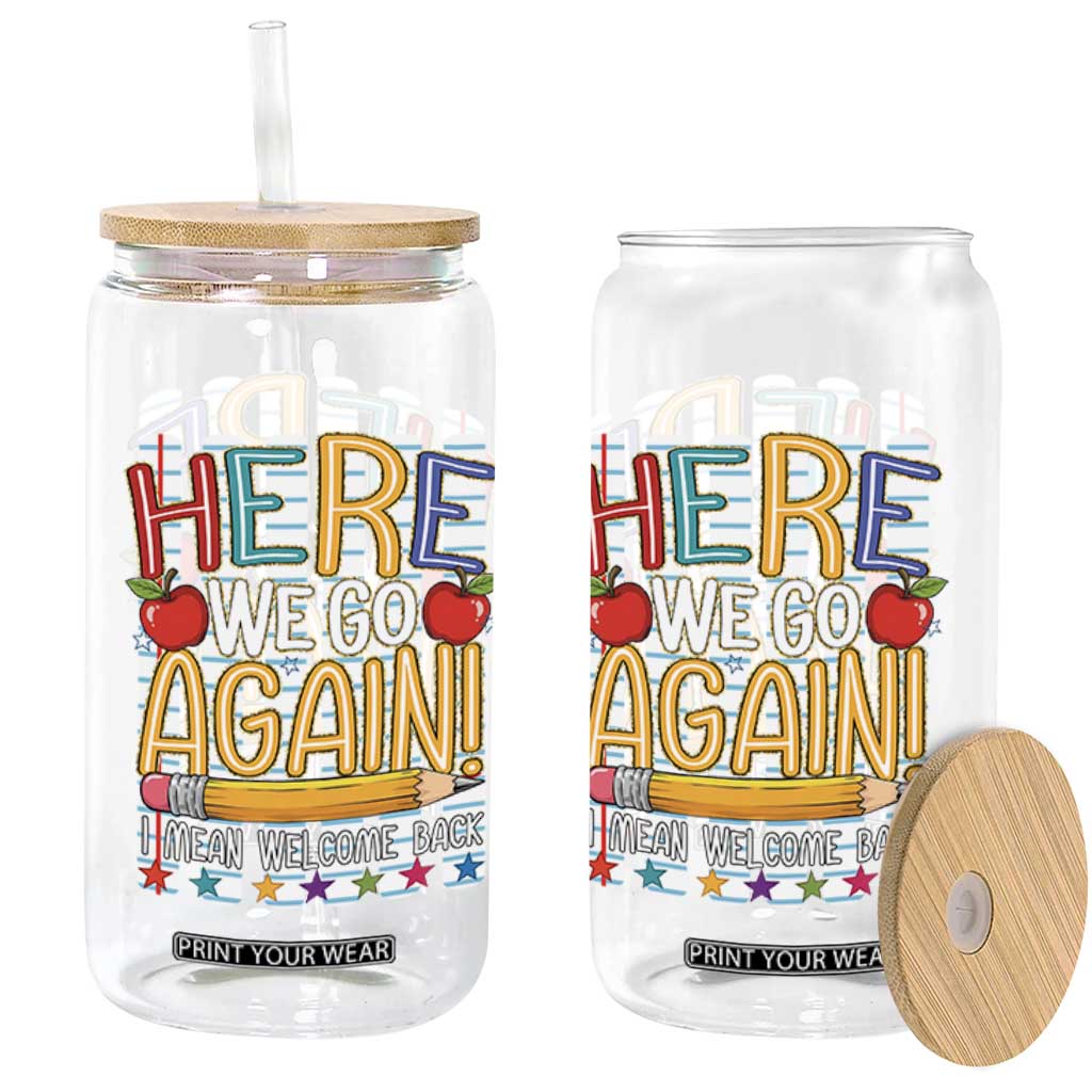 Funny Striped Teacher Back To School Glass Can Here We Go Again Welcome Back TS12 Print Your Wear