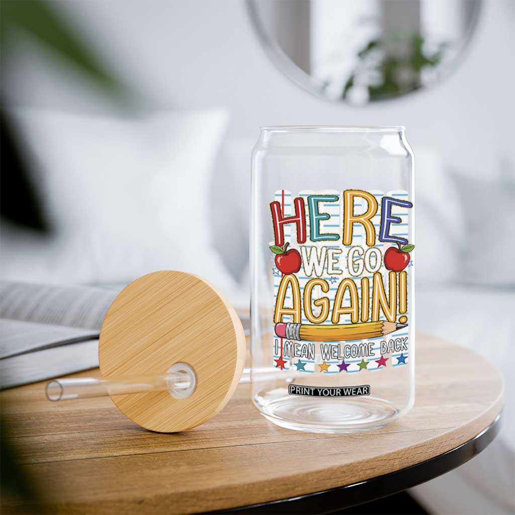 Funny Striped Teacher Back To School Glass Can Here We Go Again Welcome Back TS12 Print Your Wear