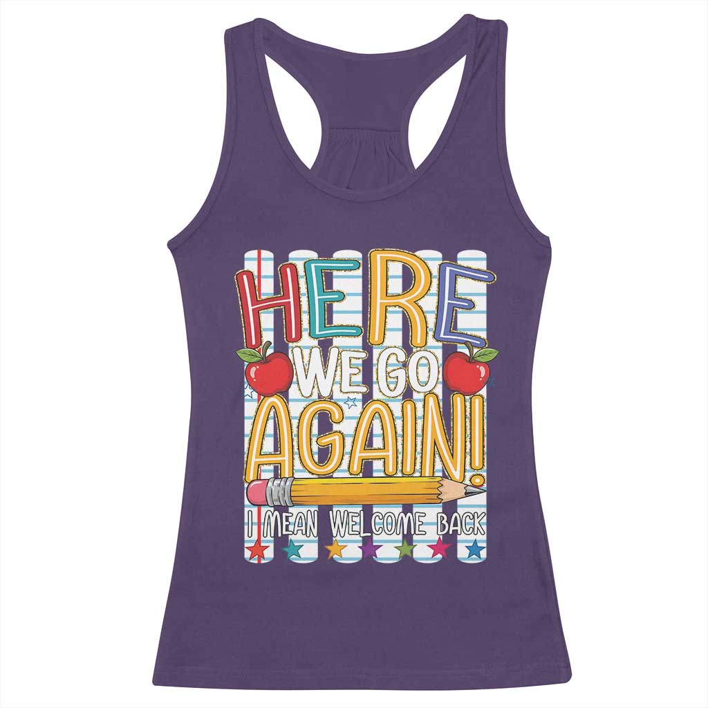 Funny Striped Teacher Back To School Racerback Tank Top Here We Go Again Welcome Back TS12 Purple Print Your Wear