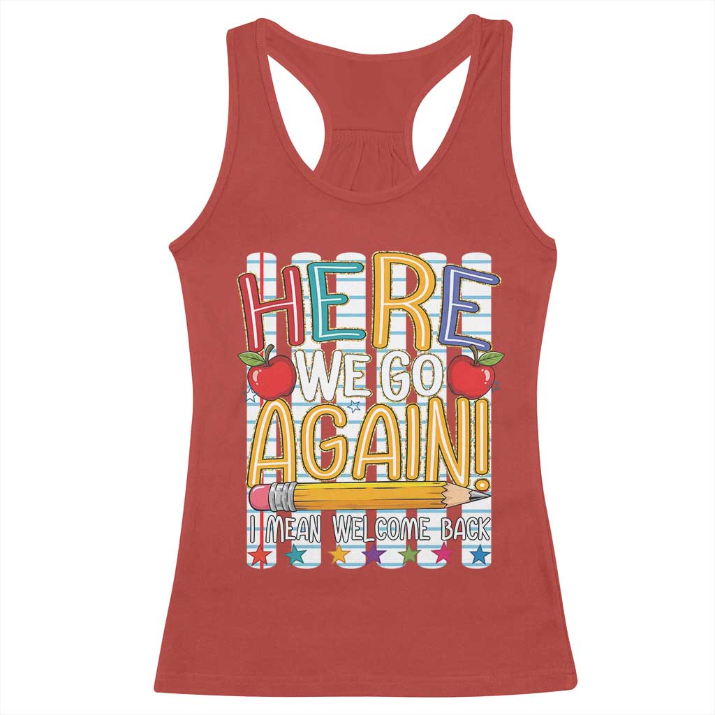 Funny Striped Teacher Back To School Racerback Tank Top Here We Go Again Welcome Back TS12 Red Print Your Wear