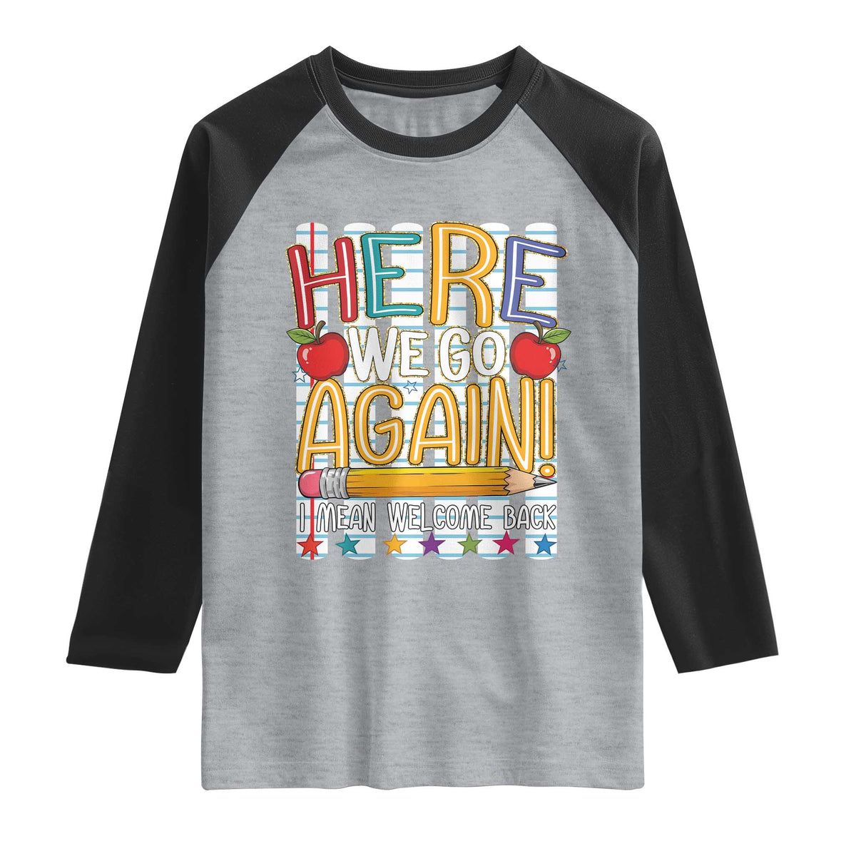 Funny Striped Teacher Back To School Raglan Shirt Here We Go Again Welcome Back TS12 Heather Gray Black Print Your Wear