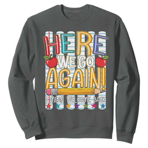 Funny Striped Teacher Back To School Sweatshirt Here We Go Again Welcome Back TS12 Dark Heather Print Your Wear