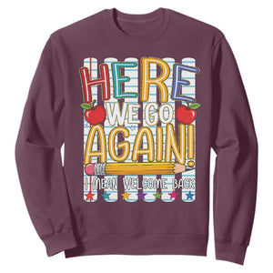 Funny Striped Teacher Back To School Sweatshirt Here We Go Again Welcome Back TS12 Maroon Print Your Wear