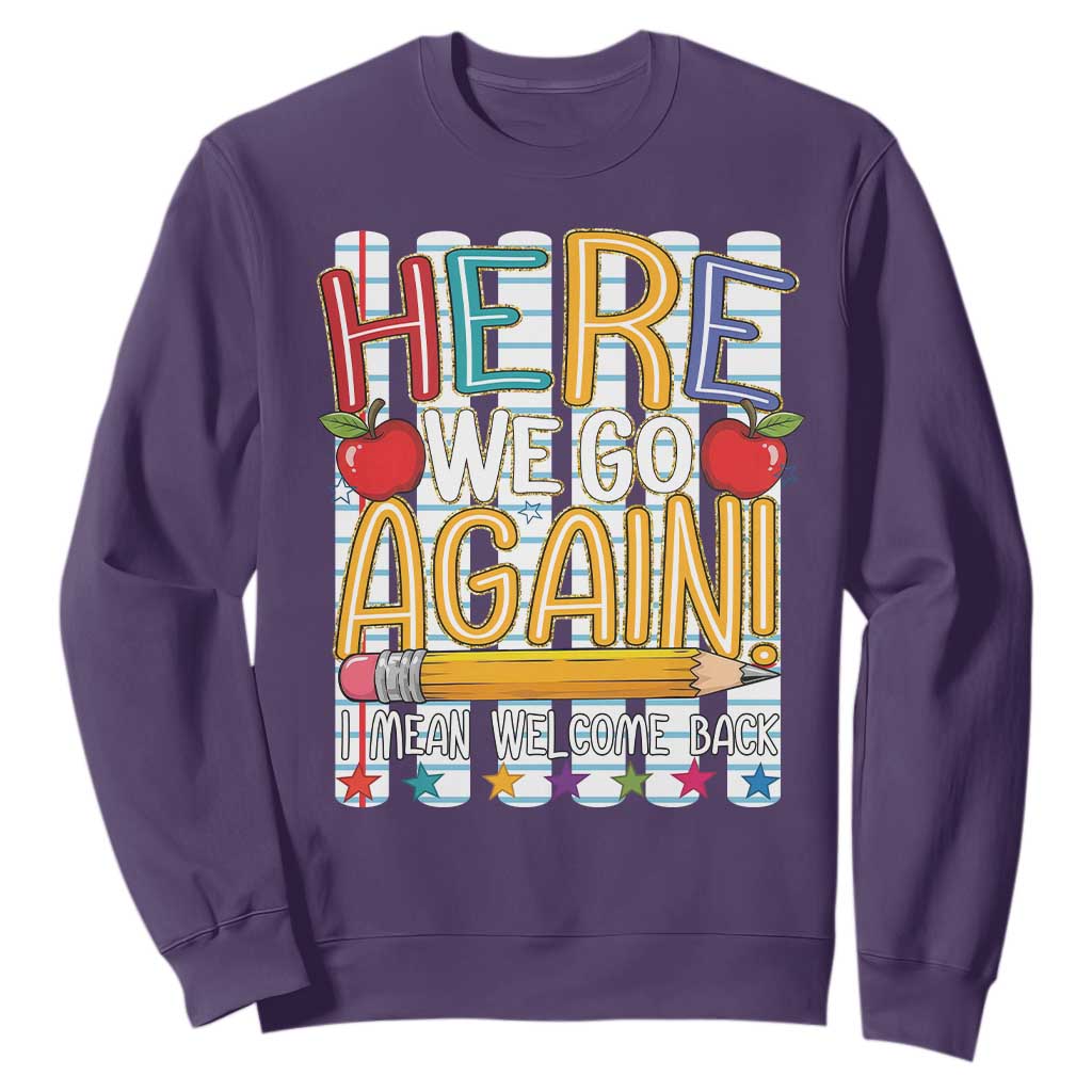 Funny Striped Teacher Back To School Sweatshirt Here We Go Again Welcome Back TS12 Purple Print Your Wear