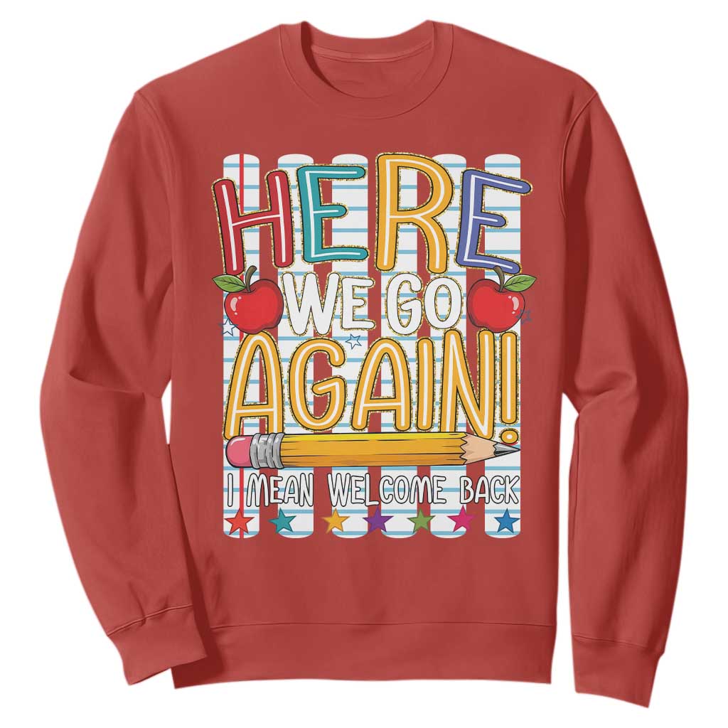 Funny Striped Teacher Back To School Sweatshirt Here We Go Again Welcome Back TS12 Red Print Your Wear