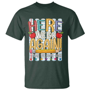 Funny Striped Teacher Back To School T Shirt Here We Go Again Welcome Back TS12 Dark Forest Green Print Your Wear