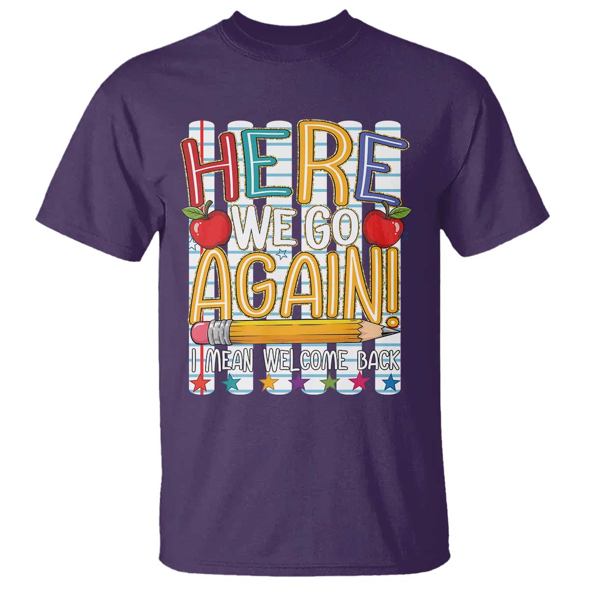 Funny Striped Teacher Back To School T Shirt Here We Go Again Welcome Back TS12 Purple Print Your Wear