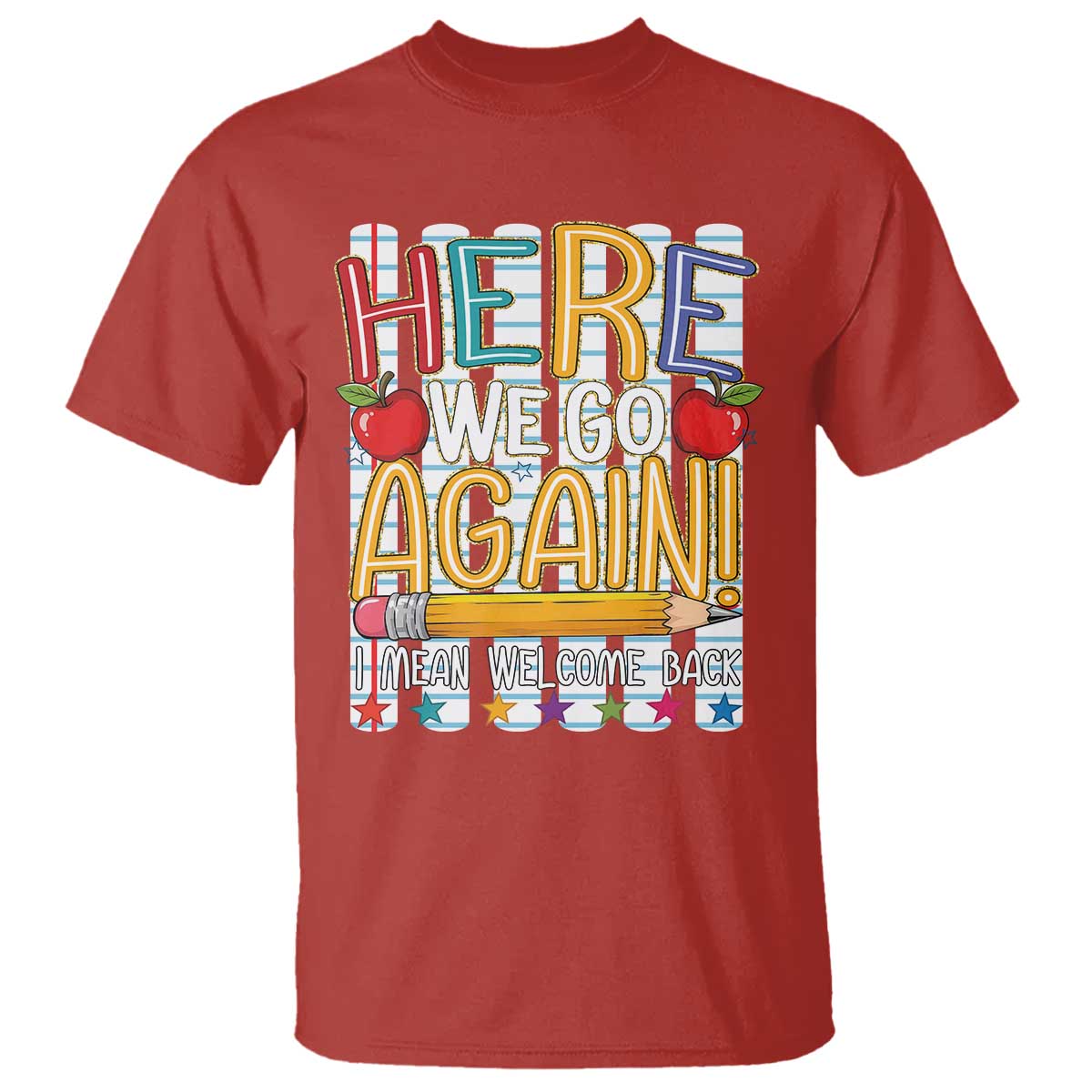 Funny Striped Teacher Back To School T Shirt Here We Go Again Welcome Back TS12 Red Print Your Wear