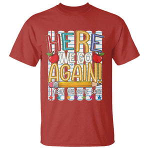 Funny Striped Teacher Back To School T Shirt Here We Go Again Welcome Back TS12 Red Print Your Wear