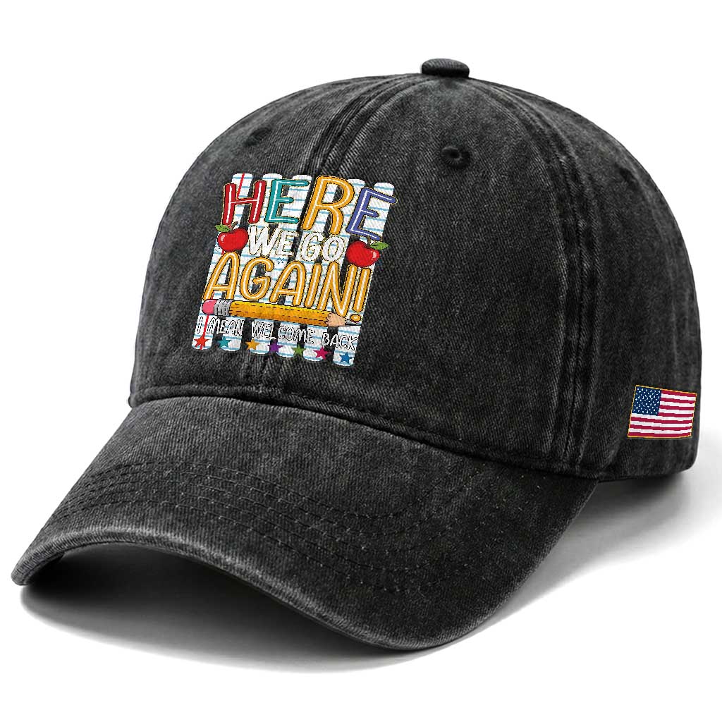 Funny Striped Teacher Back To School Washed Cotton Baseball Cap Here We Go Again Welcome Back TS12 Print Your Wear