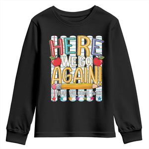 Funny Striped Teacher Back To School Youth Sweatshirt Here We Go Again Welcome Back TS12 Black Print Your Wear