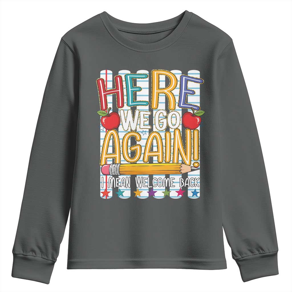 Funny Striped Teacher Back To School Youth Sweatshirt Here We Go Again Welcome Back TS12 Dark Heather Print Your Wear