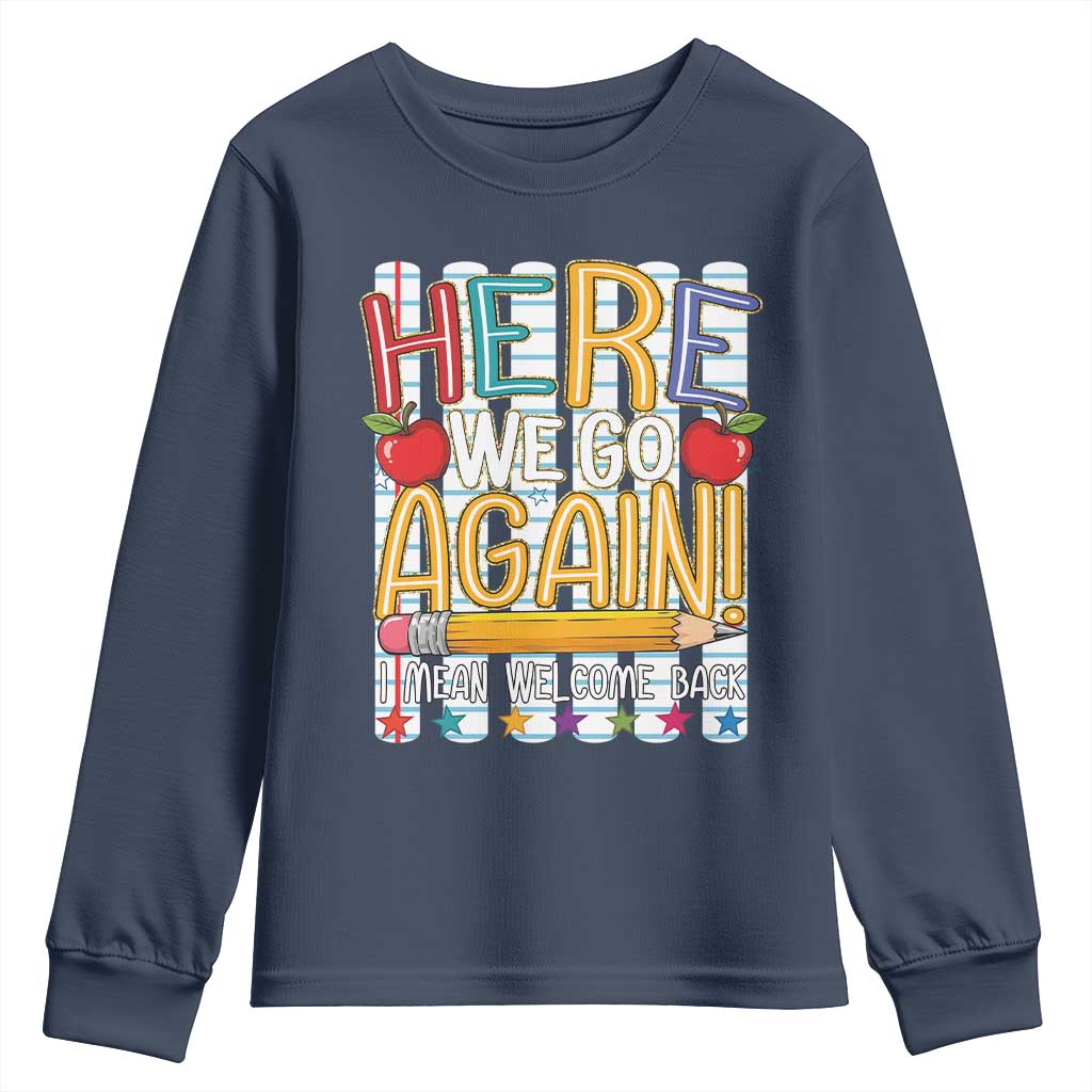 Funny Striped Teacher Back To School Youth Sweatshirt Here We Go Again Welcome Back TS12 Navy Print Your Wear