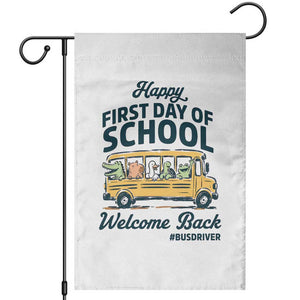 School Bus Driver Gift Garden Flag Happy First Day Of School TS12 White Print Your Wear