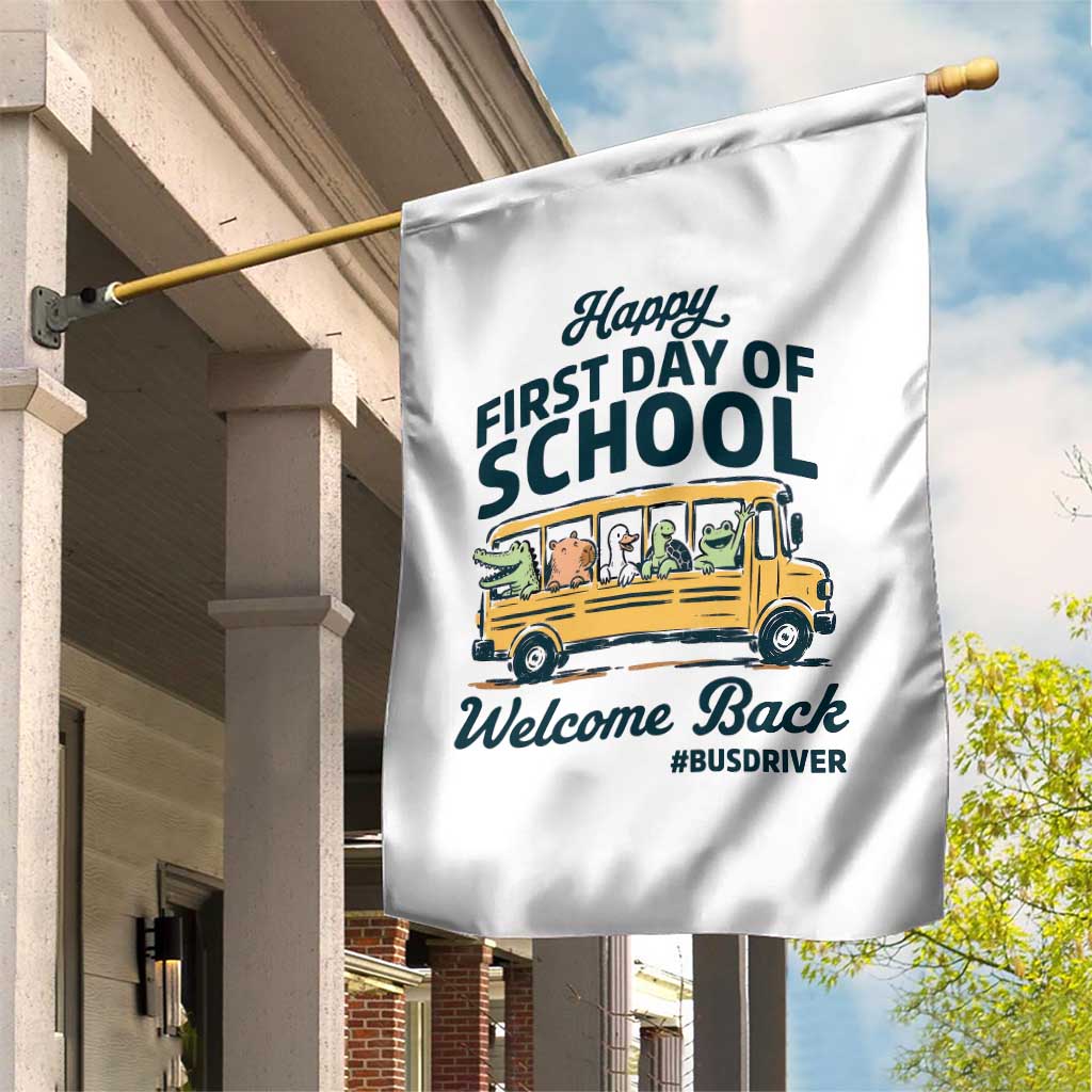 School Bus Driver Gift Garden Flag Happy First Day Of School TS12 Print Your Wear