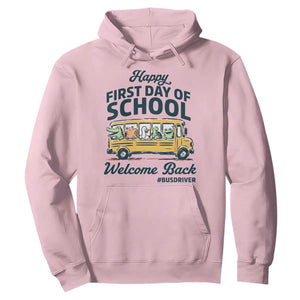 School Bus Driver Gift Hoodie Happy First Day Of School TS12 Light Pink Print Your Wear