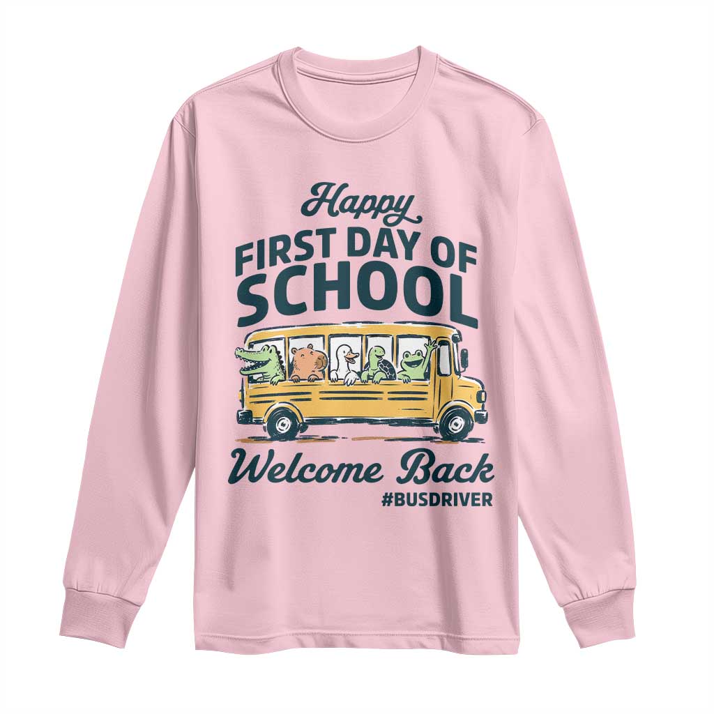 School Bus Driver Gift Long Sleeve Shirt Happy First Day Of School TS12 Light Pink Print Your Wear
