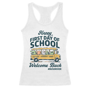 School Bus Driver Gift Racerback Tank Top Happy First Day Of School TS12 White Print Your Wear