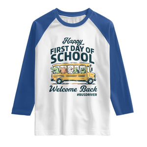 School Bus Driver Gift Raglan Shirt Happy First Day Of School TS12 White Royal Print Your Wear